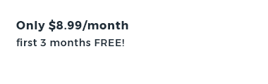 Only $5.99/month. First 3 months FREE!