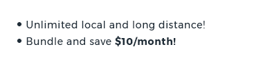 Unlimited local and long distance!